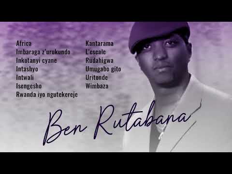 Ben Rutabana - Indirimbo zose
