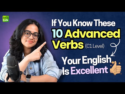 Advanced English Verbs You Must Include In Your Vocabulary | C1 Level English | Speak Fluent English