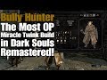 DSR - The Most OP Miracle Twink Build in Dark Souls Remastered!