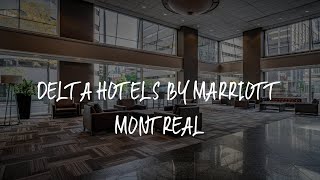 Delta Hotels by Marriott Montreal Review - Montreal , Canada