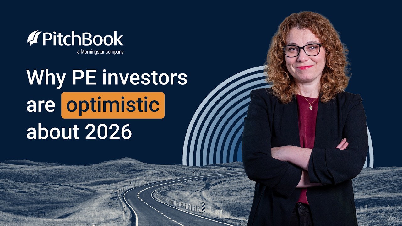Why PE Investors are Optimistic for 2026 | PitchBook 2026 Outlook Series
