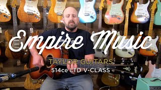 Video thumbnail for Taylor 514ce LTD V-Class - EMPIRE MUSIC by Empire Music