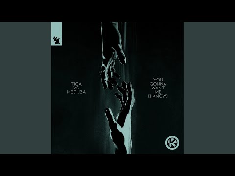 You Gonna Want Me (I Know) [Extended Mix]