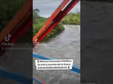 🚦#Barbosa #Santander #OleMano Asi está la creciente del río Súarez. EntérateOleManoNoSeaToche 🚦