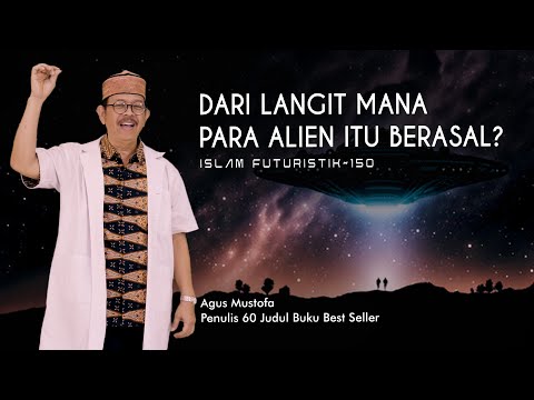 Islam Futuristik eps. 150 - DARI LANGIT MANA PARA ALIEN ITU BERASAL?