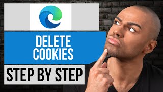 How to Delete Cookies in Microsoft Edge | Step by Step Edge Tutorial