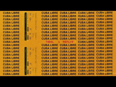 Tibal x Reflux -  Cuba Libre (Audio)