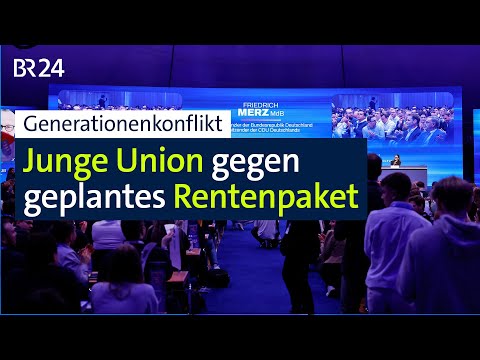 Generationenkonflikt: Junge Union gegen Rentenpaket | BR24