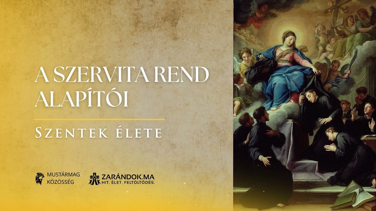 A szervita rend alapítói – Szentek élete