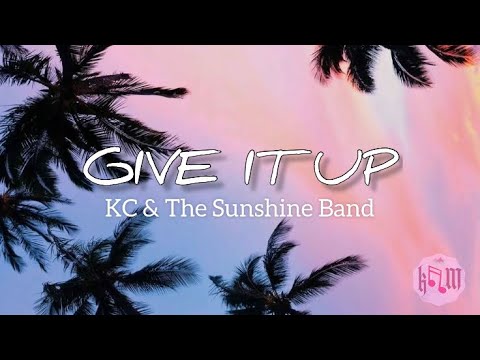 Give it up - KC & The Sunshine Band (Lyrics)