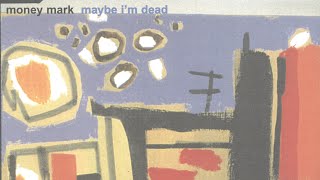 Money Mark - Maybe I’m Dead ( Underdog Remix )