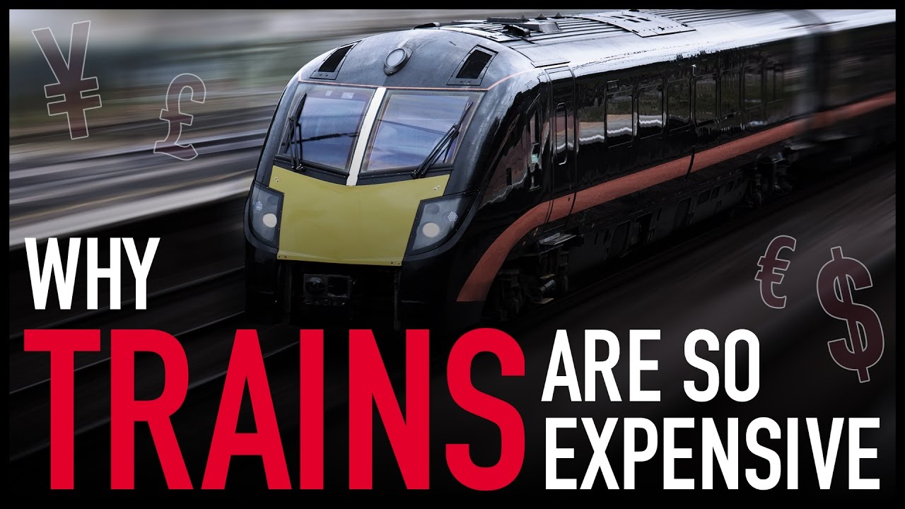 Why Trains are so Expensive