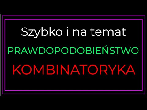 Szybko i na temat. Prawdopodobieństwo i Kombinatoryka (Udostępnij na Grupce Klasowej)