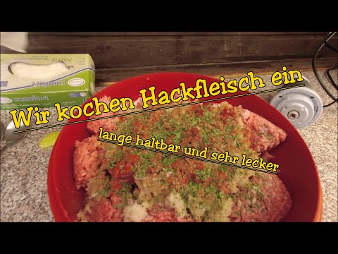 Hackfleisch einkochen und haltbar machen und noch Spaß dabei ;)