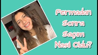 PERMADAN SONRA SAÇIM NASIL OLDU ? | Perma Hakkında Her Şey & Bütün Soruları Yanı