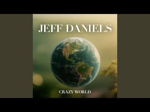 Crazy World - Jeff Daniels