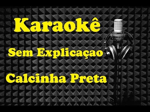 Karaokê - Sem explicação - Calcinha Preta