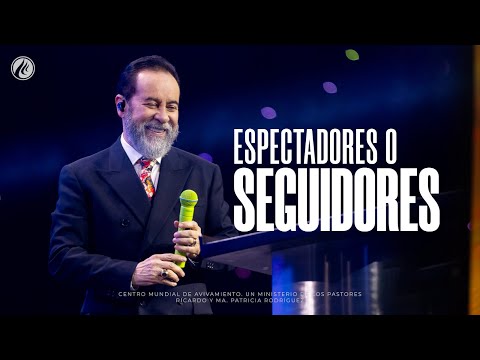 Espectadores o Seguidores | Pastor Ricardo Rodríguez | Prédicas  Cristianas