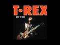 T Rex - Get It On (Virgin Magnetic Material Remix ...