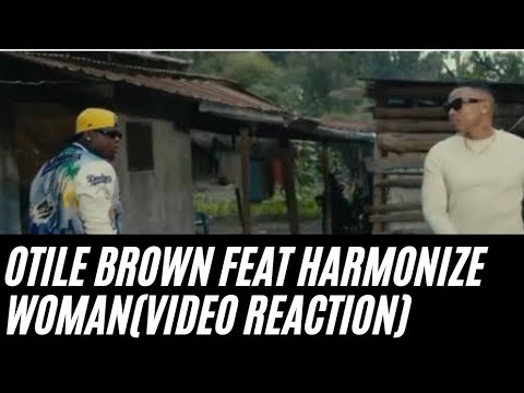 Otile Brown feat Harmonize - Woman (Official Video) Reaction