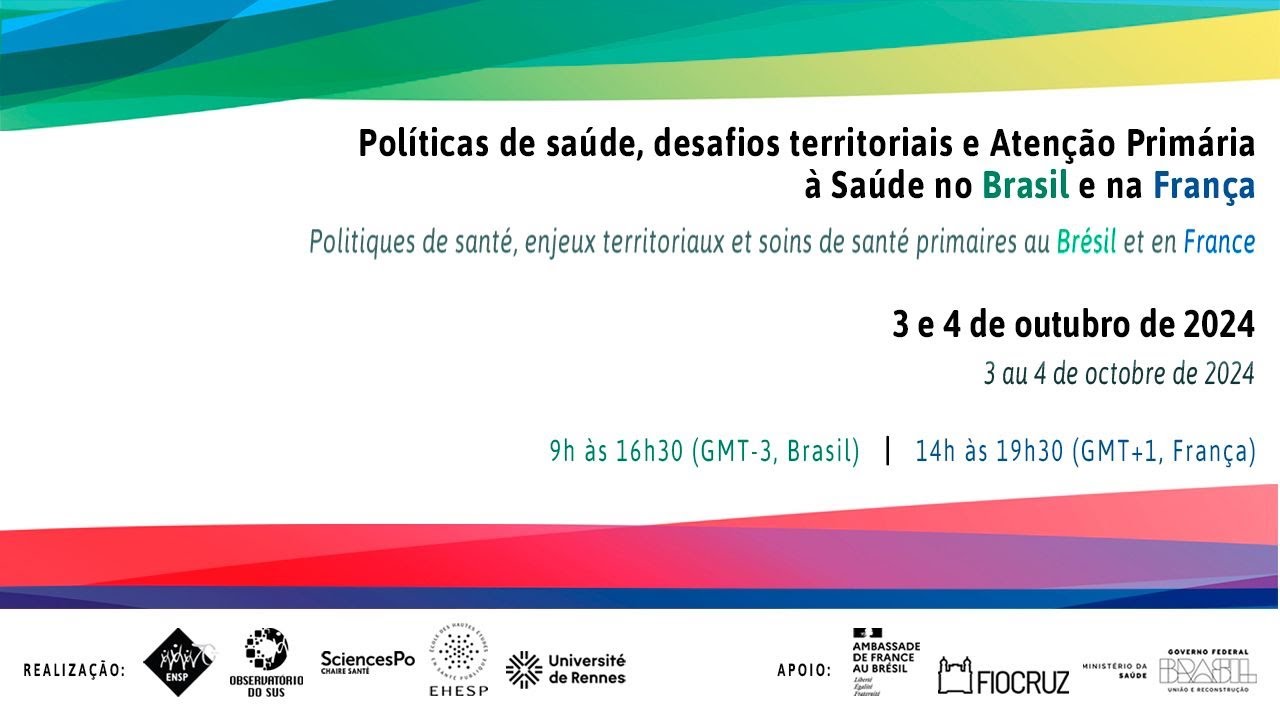 Políticas de Saúde, Desafios Territoriais e APS no Brasil e na França - 03/10 (Manhã)