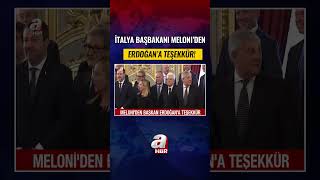 İtalya Başbakanı Meloni'den Erdoğan'a Teşekkür! | A Haber