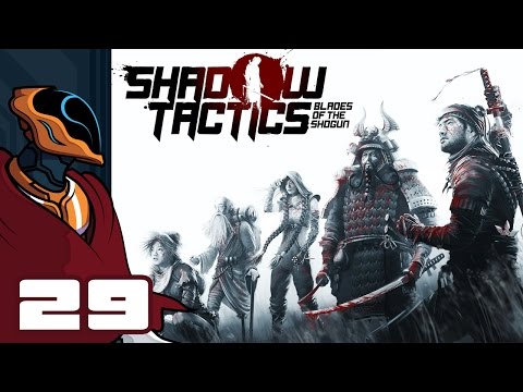 Let's Play Shadow Tactics: Blades of the Shogun - Part 29 - Easy Peasy [Fixed]