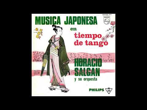 Horacio Salgán y su Orquesta - Música Japonesa en tiempo de Tango