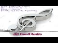 8D Tamil Audio Araro Paatu Pada Use Headphone To Feel Real Effect
