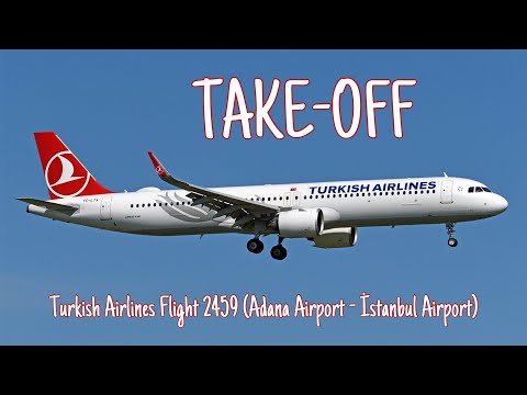 Turkish Airlines Flight 2459 (Adana Airport - İstanbul Airport), Take-Off (24.7.2023)