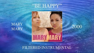 Mary Mary - Be Happy (Filtered Instrumental)