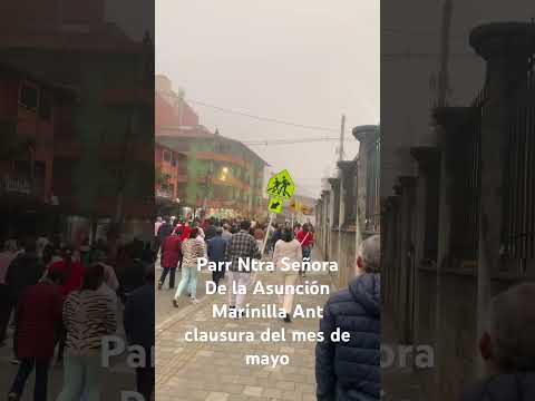 Clausura del mes de Mayo. Marinilla Ant