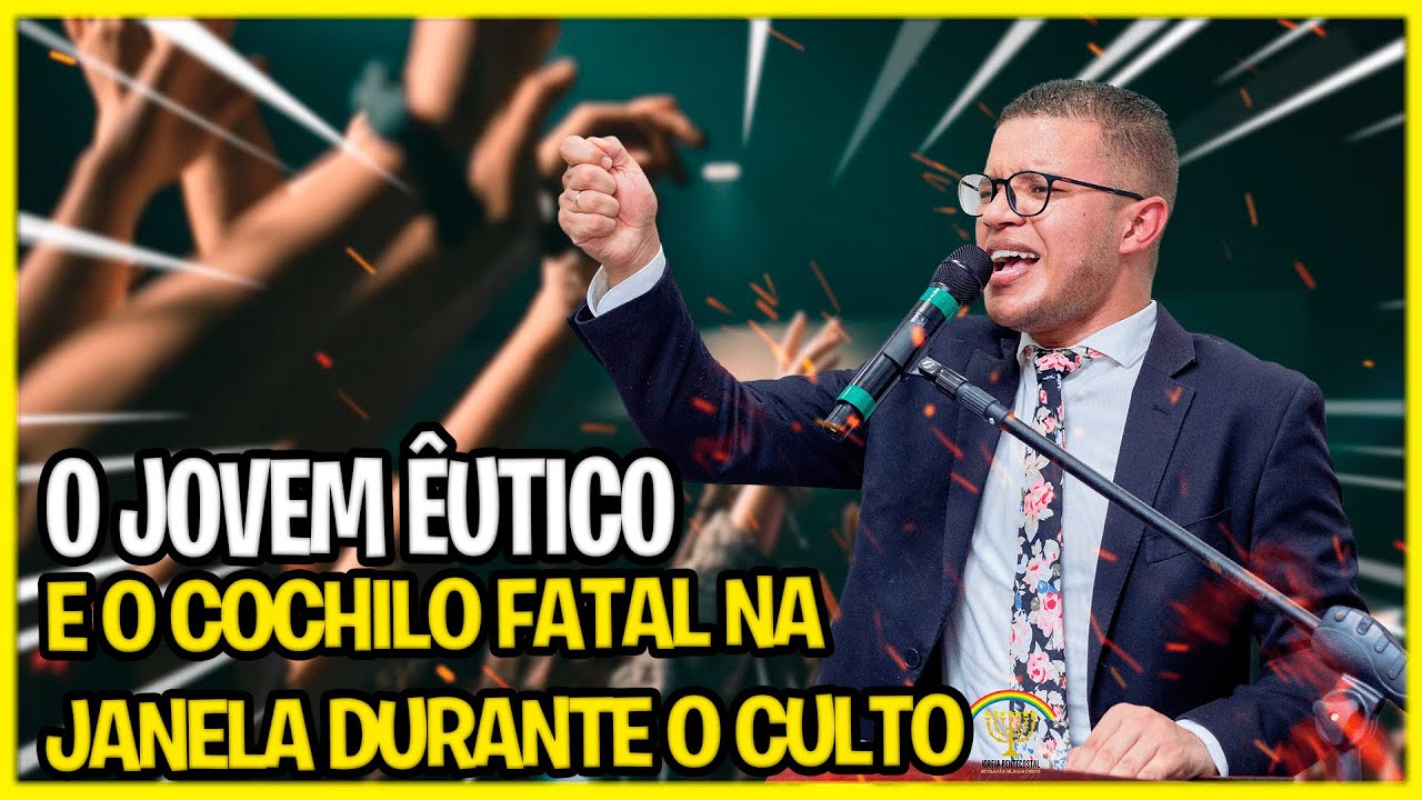 Atos 20 7 - O Jovem Êutico e o cochilo fatal na janela durante o culto Ev Elioenai Monteiro