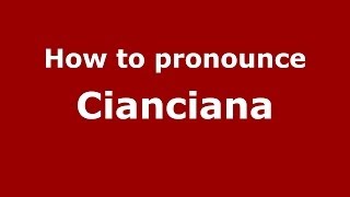 How to pronounce Cianciana