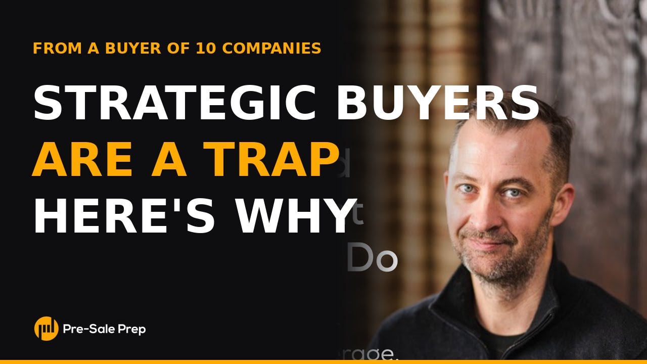 Why Selling Your Business to a Strategic Buyer Is Probably a Mistake