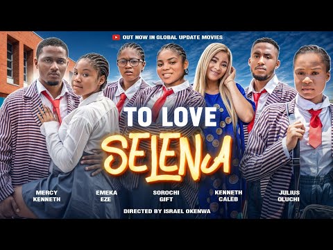 TO LOVE SELENA (Full Movie) | Mercy Kenneth, Emeka Eze, Sorochi Gift, Kenneth Caleb | Love Triangle