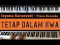 Isyana Sarasvati - Tetap Dalam Jiwa - Piano Karaoke / Sing Along / Cover with Lyrics