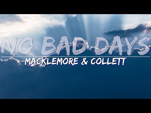 Macklemore & Collett - No Bad Days (Clean) (Lyrics) - Full Audio, 4k Video