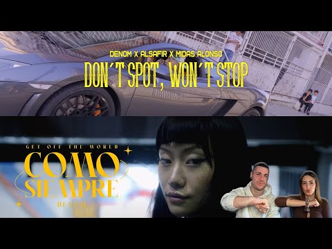 DENOM -DON´T STOP WON´T STOP FT ALSAFIR & MIDAS ALONSO y DENOM -Como siempre [REACCIÓN y PUNTUACIÓN]