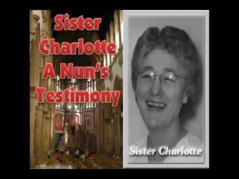 Sister Charlotte   Entire Testimony   Confessions of a Roman Catholic Nun