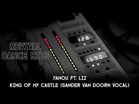 Yanou Ft. Liz - King Of My Castle (Sander Van Doorn Vocal) [HQ]