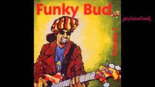 FUNKY BUD - ain't it good to ya - 1996