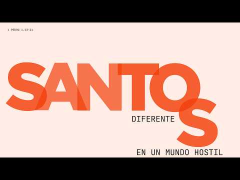 1 Pedro 1:13-21. Diferentes en un mundo hostil.
