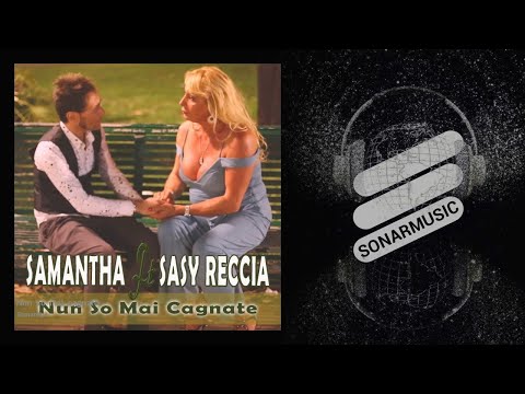 Samantha - Nun so mai cagnate - feat. Sasy Reccia
