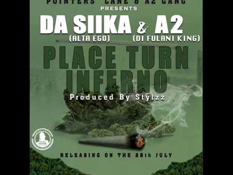 A2 the Fulani  - Place Turn Inferno Feat. Da Siika -Official Audio ( Gambian Reggae ) 2017