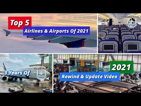 3 Years Of Bradley Penny Aviation - What Are My Top 5 Airlines & Airports? 2021 Rewind - 4K