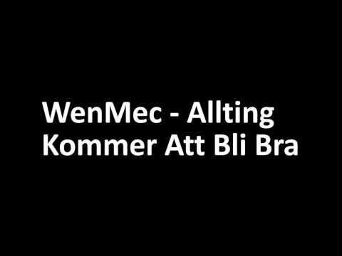WenMec - Allting Kommer Att Bli Bra