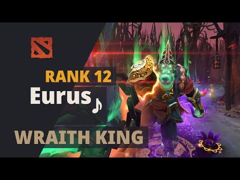 Eurus♪ (Rank 12) plays Wraith King Dota 2 Full Game