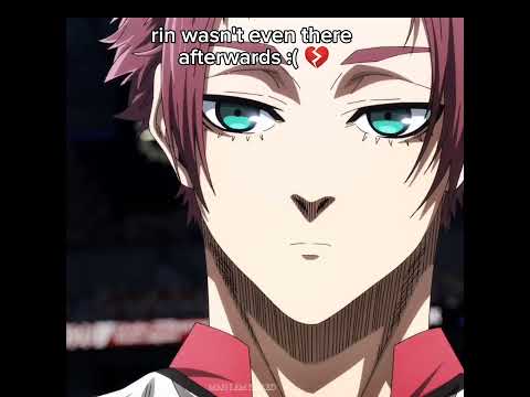 Poor rin 😔💔 #bluelock #anime #itoshisae #itoshi rin