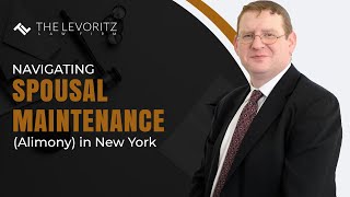 Navigating Spousal Maintenance (Alimony) in New York